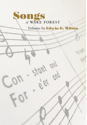 Songs of Wake Forest - Edwin G. Wilson