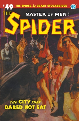 The Spider #49: The City That Dared Not Eat - Grant Stockbridge