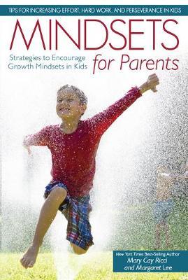 Mindsets for Parents: Strategies to Encourage Growth Mindsets in Kids - Mary Cay Ricci