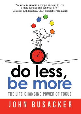 do less, be more - John Busacker