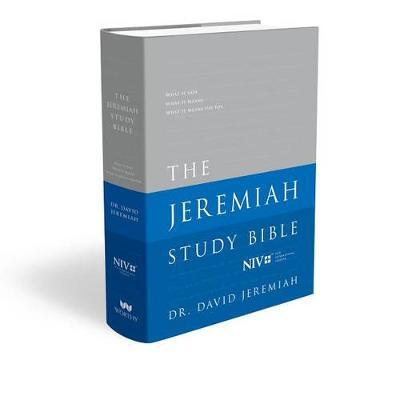 The Jeremiah Study Bible-NIV: What It Says. What It Means. What It Means for You. - David Jeremiah