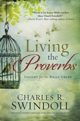 Living the Proverbs - Charles R. Swindoll