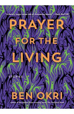 Poza produsului Prayer for the Living - Ben Okri