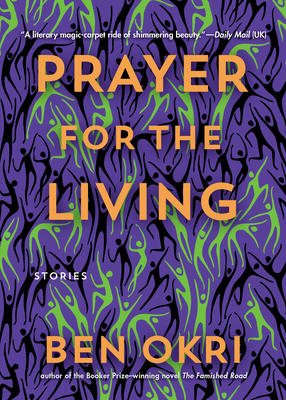 Prayer for the Living - Ben Okri
