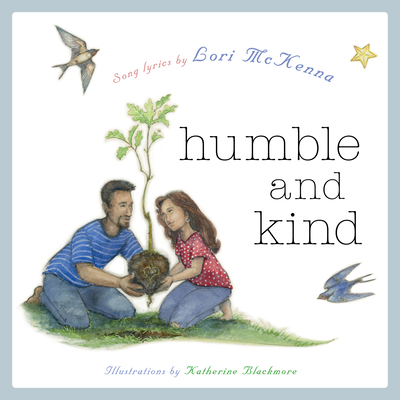 Humble and Kind: A Children's Picture Book - Lori Mckenna
