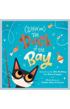 Coperta cărții '(Sittin' On) the Dock of the Bay: A Children's Picture Book - Otis Redding'