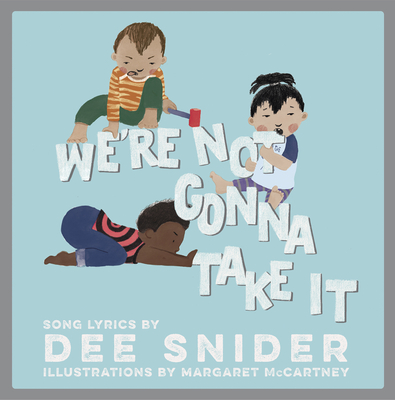 We're Not Gonna Take It: A Children's Picture Book - Dee Snider