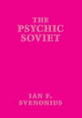 The Psychic Soviet - Ian F. Svenonius