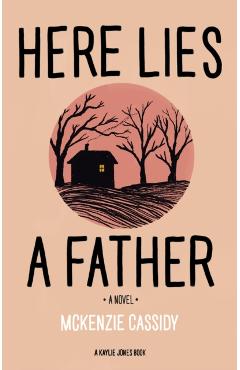 Poza produsului Here Lies a Father - Mckenzie Cassidy