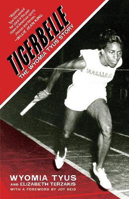 Tigerbelle: The Wyomia Tyus Story - Wyomia Tyus