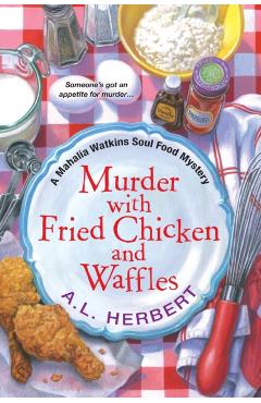 Murder with Fried Chicken and Waffles - A. L. Herbert
