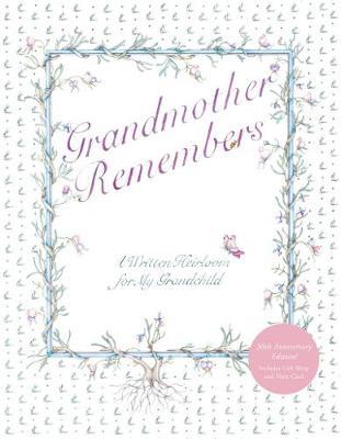 Grandmother Remembers 30th Anniversary Edition: A Written Heirloom for My Grandchild [With Gift Wrap and Notecard(s)] - Judith Levy