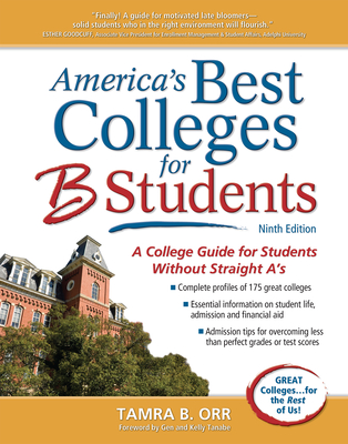 America's Best Colleges for B Students: A College Guide for Students Without Straight A's - Tamra B. Orr