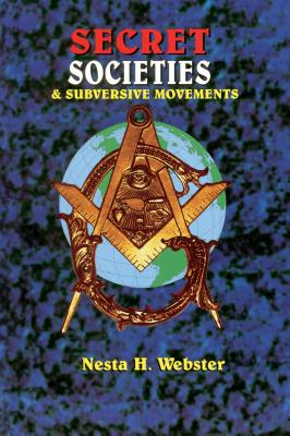 Secret Societies & Submersive Movements - Nesta H. Webster