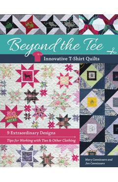 Coperta cărții 'Beyond the Tee-Innovative T-Shirt Quilts: 9 Extraordinary Designs, Tips for Working with Ties & Other Clothing - Jen'