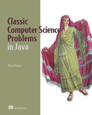 Classic Computer Science Problems in Java - David Kopec