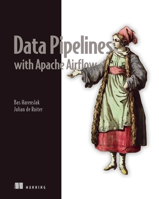 Data Pipelines with Apache Airflow - Bas P. Harenslak