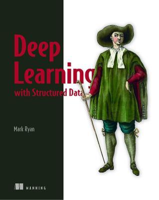 Deep Learning with Structured Data - Mark Ryan