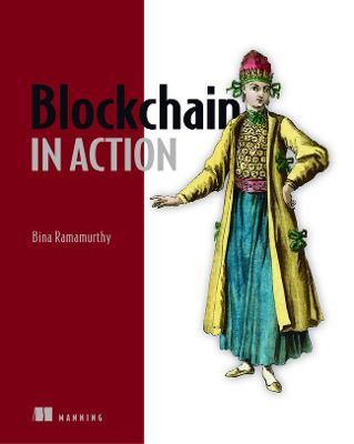 Blockchain in Action - Bina Ramamurthy