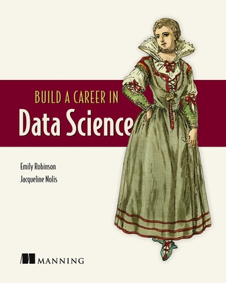 Build a Career in Data Science - Emily Robinson