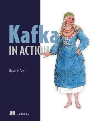 Kafka in Action - Dylan Scott