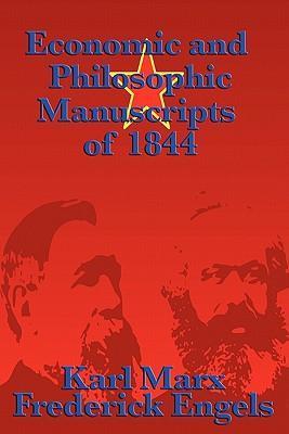 Economic and Philosophic Manuscripts of 1844 - Karl Marx