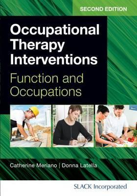 Occupational Therapy Interventions: Function and Occupations - Catherine Meriano