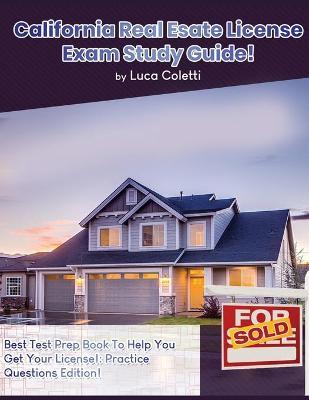 California Real Estate License Exam Study Guide - Luca Coletti