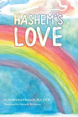 Hashem's Love - Henrietta Charach