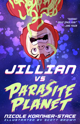 Jillian Vs Parasite Planet - Nicole Kornher-stace