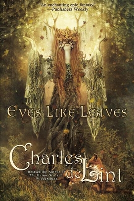 Eyes Like Leaves - Charles De Lint