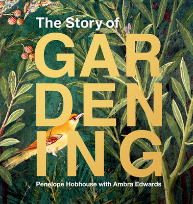 The Story of Gardening - Penelope Hobhouse