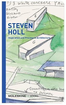 Steven Holl: Inspiration and Process in Architecture - Steven Holl