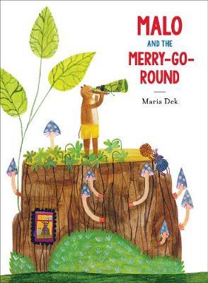 Malo and the Merry-Go-Round - Maria Dek