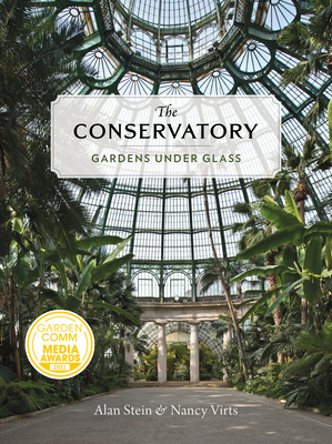 The Conservatory: Gardens Under Glass - Alan Stein