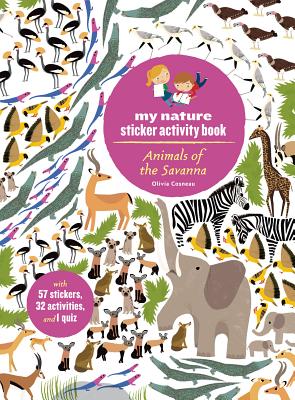 Animals of the Savanna: My Nature Sticker Activity Book - Olivia Cosneau