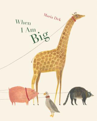 When I Am Big (a Counting Book from 1 to 25) - Maria Dek