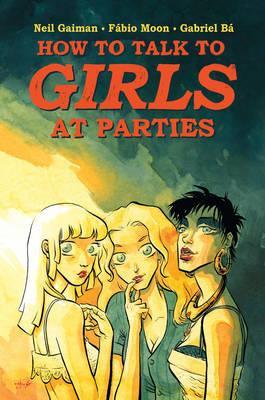 Neil Gaiman's How to Talk to Girls at Parties - Neil Gaiman