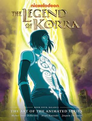 The Legend of Korra: The Art of the Animated Series, Book Four: Balance - Michael Dante Dimartino