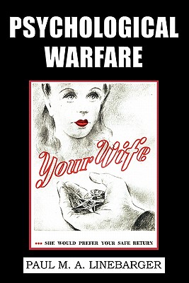 Psychological Warfare (WWII Era Reprint) - Paul M. A. Linebarger