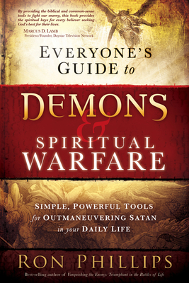 Everyone's Guide to Demons & Spiritual Warfare - Ron Phillips Dmin