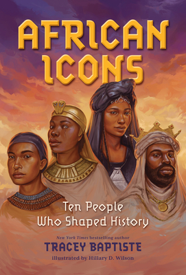 African Icons: Ten People Who Shaped History - Tracey Baptiste