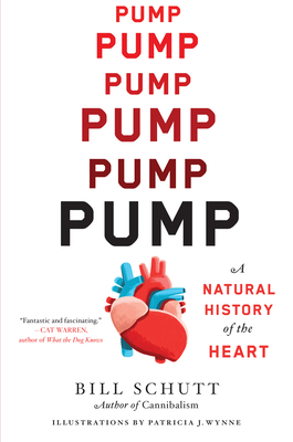 Pump: A Natural History of the Heart - Bill Schutt