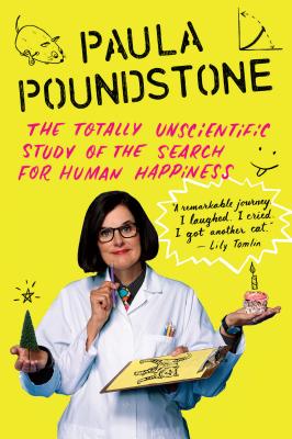 The Totally Unscientific Study of the Search for Human Happiness - Paula Poundstone