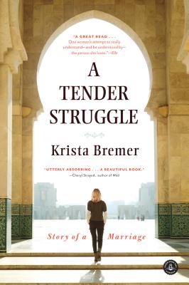 A Tender Struggle: Story of a Marriage - Krista Bremer