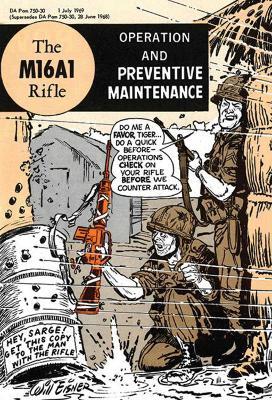 The M16A1 Rifle: Operation and Preventive Maintenance - Department Of The Army