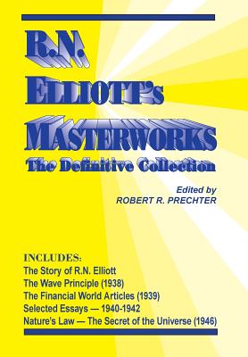 R.N. Elliott's Masterworks: The Definitive Collection - R. N. Elliott