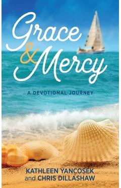 Coperta cărții 'Grace & Mercy: A Devotional Journey - Kathleen E. Yancosek'