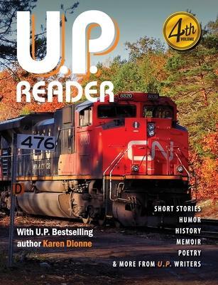 U.P. Reader -- Volume #4: Bringing Upper Michigan Literature to the World - Mikel Classen