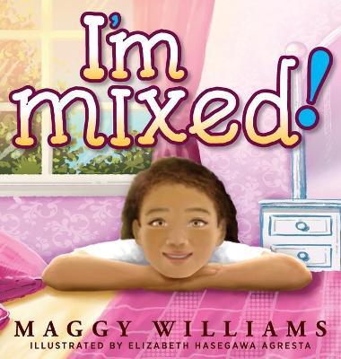 I'm Mixed! - Maggy Williams